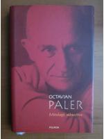 Octavian Paler - Mitologii subiective (editura Polirom, 2009)