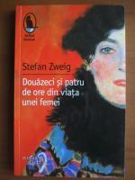 Anticariat: Stefan Zweig - Douazeci si patru de ore din viata unei femei