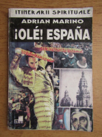 Anticariat: Adrian Marino - Ole! Espana. Jurnal spaniol