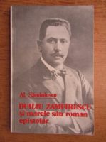 Anticariat: Al. Sandulescu - Duiliu Zamfirescu si marele sau roman epistolar