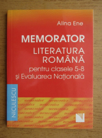 Alina Ene - Memorator literatura romana pentru clasele V-VIII si evaluarea nationala (2016)