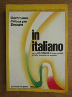 Angelo Chiuchiu - Grammatica italiana per Stranieri in italiano. Corso multimediale di lingua e civilta a livello elementare e avanzato