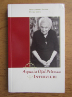 Aspazia Otel Petrescu - Interviuri