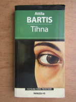Attila Bartis - Tihna