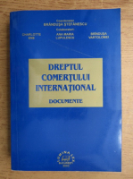 Brandusa Stefanescu - Dreptul comertului international, documente