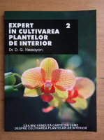D. G. Hessayon - Expert in cultivarea plantelor de interior (volumul 2)