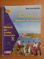 Dan Ion Nasta - Rivages, manual de limba franceza L2 pentru clasa a X-a (2003)