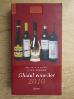 Anticariat: Dan Silviu Boerescu - Ghidul vinurilor 2010