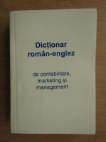 Dictionar roman-englez de contabilitate, marketing si management