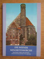 Die Wiener minoritenkirche. Hinweise uber Geschichte und Kunstschatze der Kirche