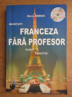 Dora Boboc - Invatati franceza fara profesor. Curs practic