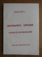 Dorin Bena - Matematici speciale. Exercitii si probleme
