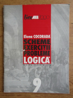Elena Cocorada - Scheme, exercitii si probleme de logica