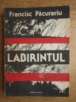 Anticariat: Francisc Pacurariu - Labirintul
