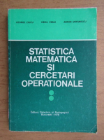 George Ciucu, Craiu Virgil, Anton Stefanescu - Statistica matematica si cercetari operationale (volumul 2)