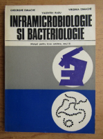 Gheorghe Dimache - Inframicrobiologie si bacteriologie, manual pentru licee sanitare, anul III (1977)
