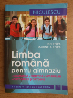Ion Popa, Marinela Popa - Limba romana pentru gimnaziu. Gramatica, fonetica, vocabular, ortografie si ortoepie (2014)