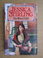 Jessica Stirling - The wise child
