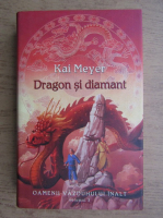 Anticariat: Kai Meyer - Oamenii vazduhului inalt, volumul 3. Dragon si diamant