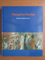 Margareta Sterian - Opera profunda