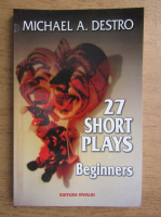 Michael A. Destro - 27 short plays, beginners