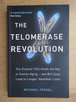 Michael Fossel - The telomerase revolution