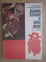 Mihai Peteanu, Elisabeta Mandrusca - Anatomia, fiziologia si igiena omului. Manual pentru clasa a VII-a (1974)