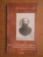 Nicolae Tanase - Mai este de actualitate invatatura Parintelui Nicodim Mandita in secolul XXI?