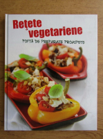 Retete vegetariene. Pofta de preparate proaspete