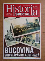 Revista Historia Special. Bucovina sub stapanire austriaca, an III, nr. 6, martie 2014