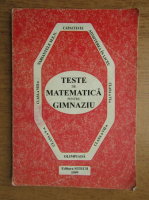 Teste de matematica pentru gimnaziu. Clasele V-VIII, examen capacitate, admitere in liceu, olimpiada (1999)