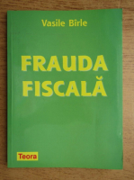 Vasile Birle - Frauda fiscala