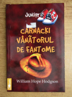 William Hope Hodgson - Carnacki, vanatorul de fantome