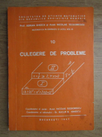 Adrian Ghioca - Culegere de probleme. Matematica in gimnaziu si liceu (volumul 10)