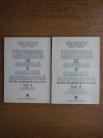 Adrian Manolache - Probleme rezolvate de algebra si analiza matematica pentru admitereqa in facultati (2 volume)