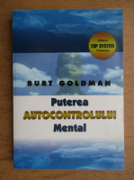 Anticariat: Burt Goldman - Puterea autocontrolului mental