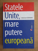 Catherine Durandin - Statele Unite, mare putere europeana