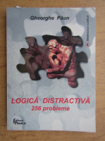 Gheorghe Paun - Logica distractiva, 256 probleme