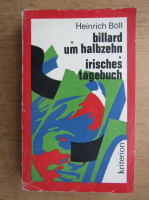 Anticariat: Heinrich Boll - Billard um halbzehn. Irisches tagebuch