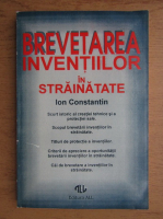 Ion Constantin - Brevetarea inventiilor in strainatate