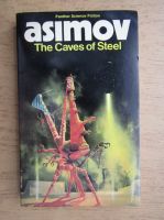 Isaac Asimov - The caves of steel
