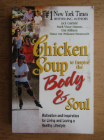 Jack Canfield, Mark Victor Hansen - Chicken soup to inspire the body and soul