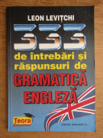 Leon Levitchi - 333 de intrebari si raspunsuri de gramatica engleza