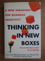 Anticariat: Luc de Brabandere, Alan Iny - Thinking in new boxes. A new paradigm for business creativity