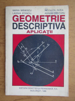 Maria Manescu, Nicoleta Rizea - Geometrie descriptiva. Aplicatii