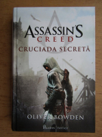 Anticariat: Oliver Bowden - Assassin's creed. Cruciada secreta