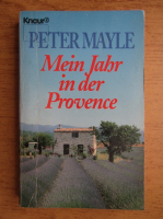 Peter Mayle - Mein Jahr in der Provence