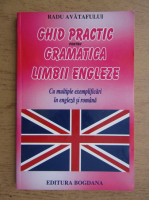 Radu Avatafului - Ghid practic pentru gramatica limbii engleze