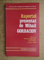 Raportul prezentat de Mihail Gorbaciov. Moscova, Palatul Congreselor din Kremlin, 28 iunie 1988