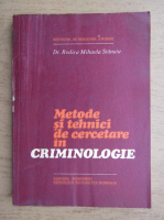 Rodica Mihaela Stanoiu - Metode si tehnii de cercetare in criminologie